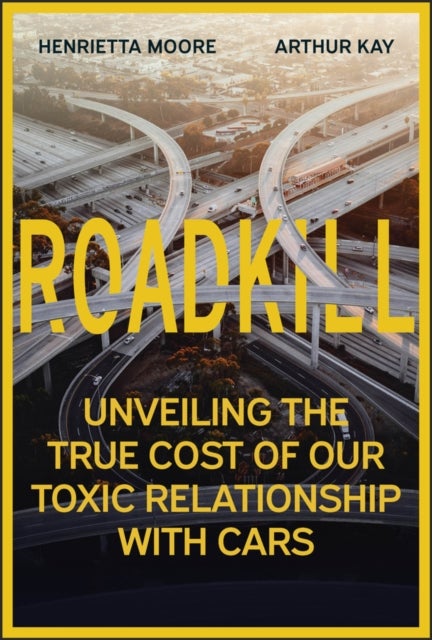Roadkill - Unveiling the True Cost of Our Toxic Relationship with Cars