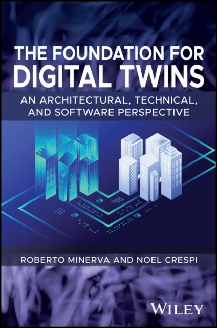 The Foundation for Digital Twins - An Architectural, Technical, and Software Perspective