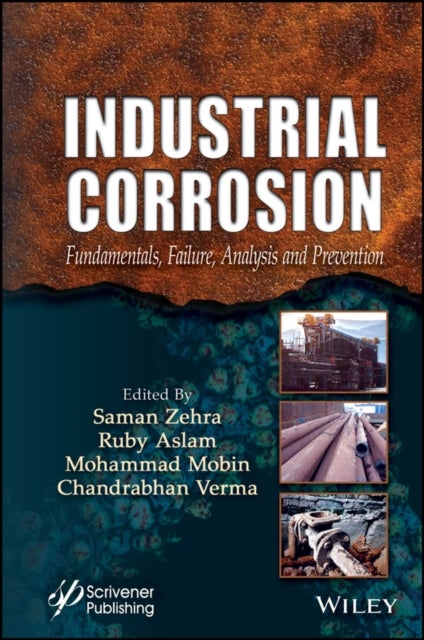 Industrial Corrosion - Fundamentals, Failure, Analysis and Prevention