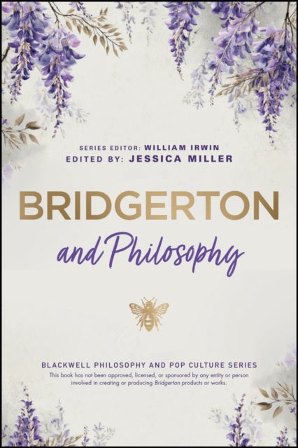 Bridgerton and Philosophy - Dukes, Debutantes, and Deep Questions