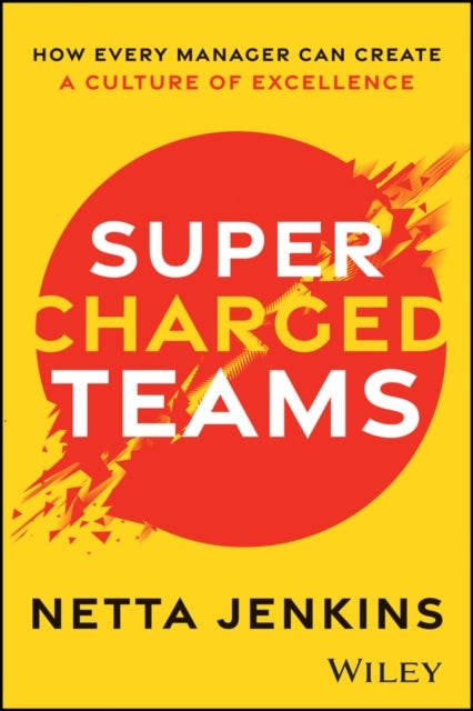 Supercharged Teams - How Every Manager Can Create a Culture of Excellence