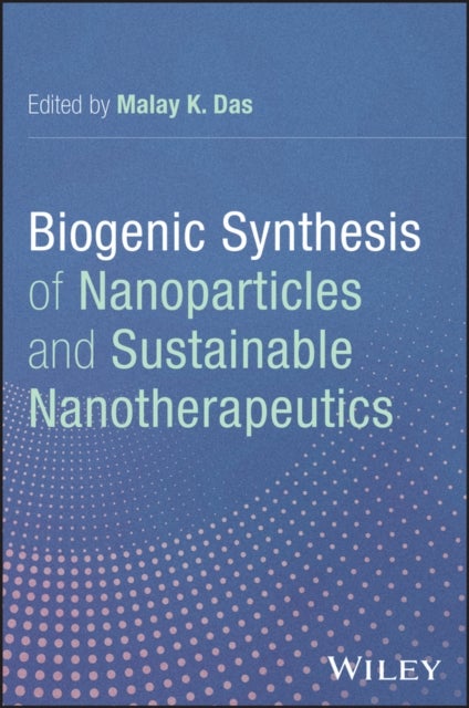 Biogenic Synthesis of Nanoparticles and Sustainable Nanotherapeutics
