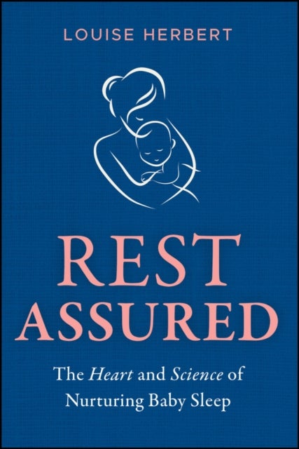 Rest Assured - The Heart and Science of Nurturing Baby Sleep