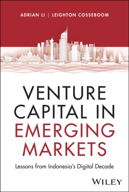 Venture Capital in Emerging Markets - Lessons from Indonesia's Digital Decade