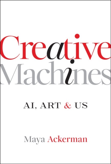 Creative Machines - AI, Art & Us