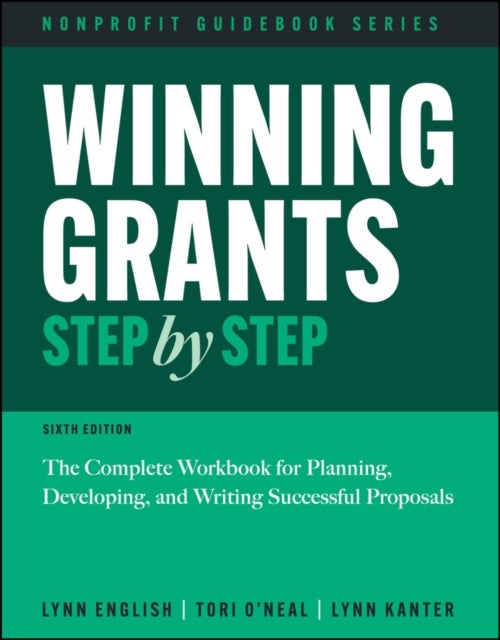 Winning Grants Step by Step - The Complete Workbook for Planning, Developing, and Writing Successful Proposals