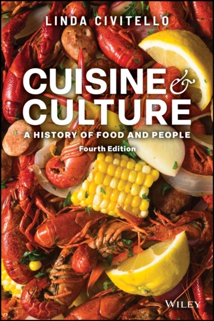Cuisine and Culture - A History of Food and People