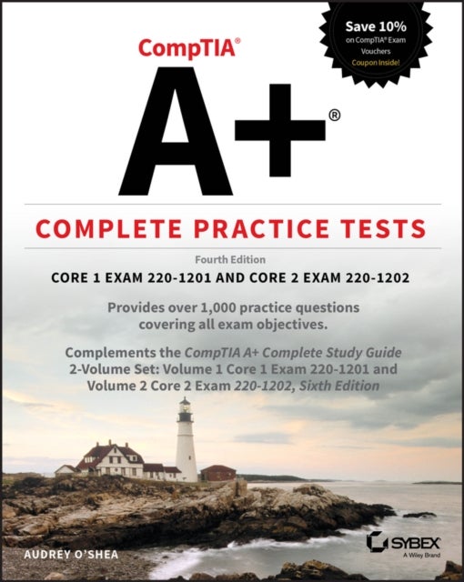 CompTIA A+ Complete Practice Tests - Core 1 Exam 220-1201 and Core 2 Exam 220-1202