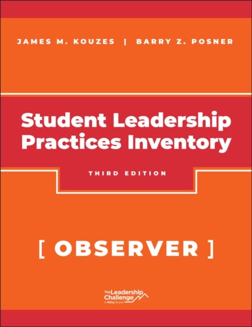 The Student Leadership Practices Inventory (LPI), Observer Instrument, 2nd Edition Revised