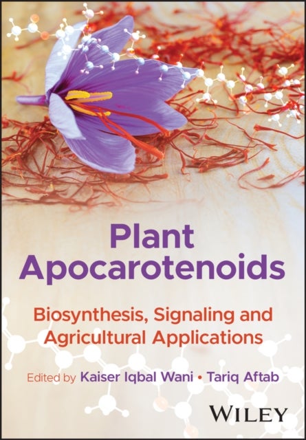 Plant Apocarotenoids - Biosynthesis, Signaling and Agricultural Applications