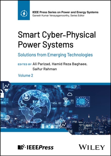 Smart Cyber-Physical Power Systems, Volume 2 - Solutions from Emerging Technologies