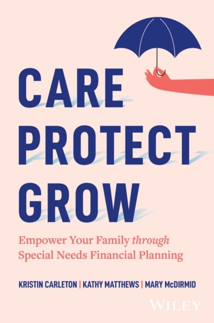 Care, Protect, Grow - Empower Your Family Through Special Needs Financial Planning