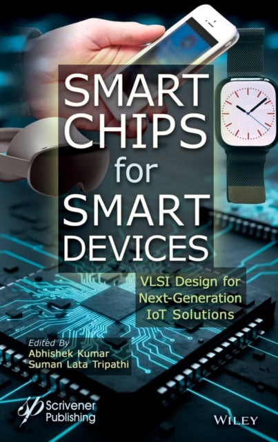 Smart Chips for Smart Devices - VLSI Design for Next-Generation IoT Solutions