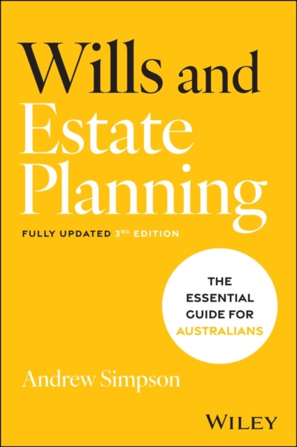 Wills and Estate Planning - The Essential Guide for Australians