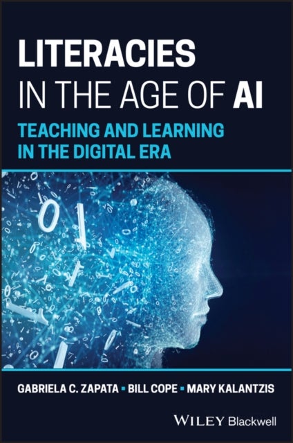 Literacies in the Age of AI - Teaching and Learning in the Digital Era
