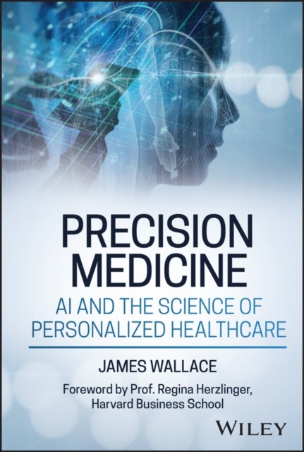 Precision Medicine, AI and the Science of Personalized Healthcare