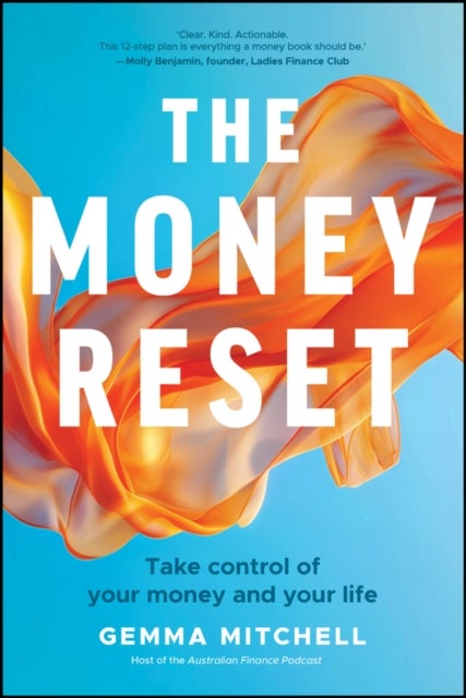 The Money Reset - Take Control of Your Money and Your Life