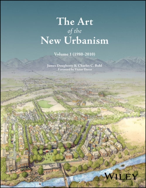 The Art of the New Urbanism, Volume 1 - (1980 - 2010)