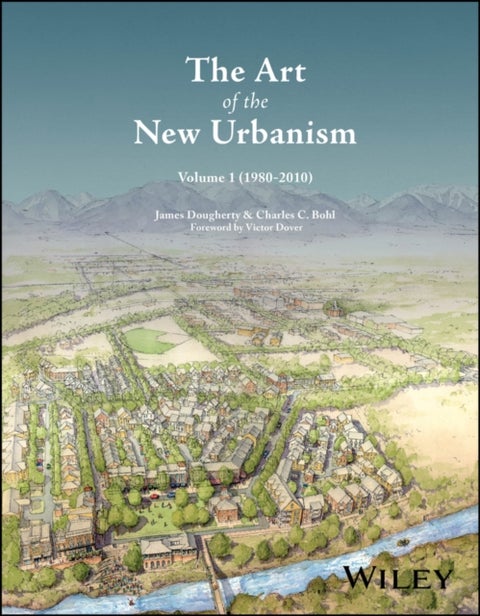 The Art of the New Urbanism, Volume 1 - (1980 - 2010)