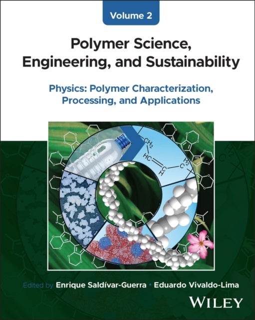 Polymer Science, Engineering, and Sustainability, Volume 2 - Physics - Polymer Characterization, Processing, and Applications