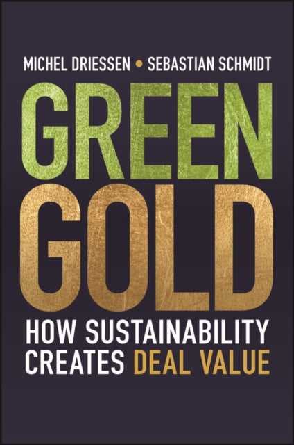 Green Gold - How Sustainability Creates Deal Value