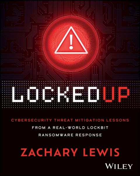 Locked Up - Cybersecurity Threat Mitigation Lessons from A Real-World LockBit Ransomware Response
