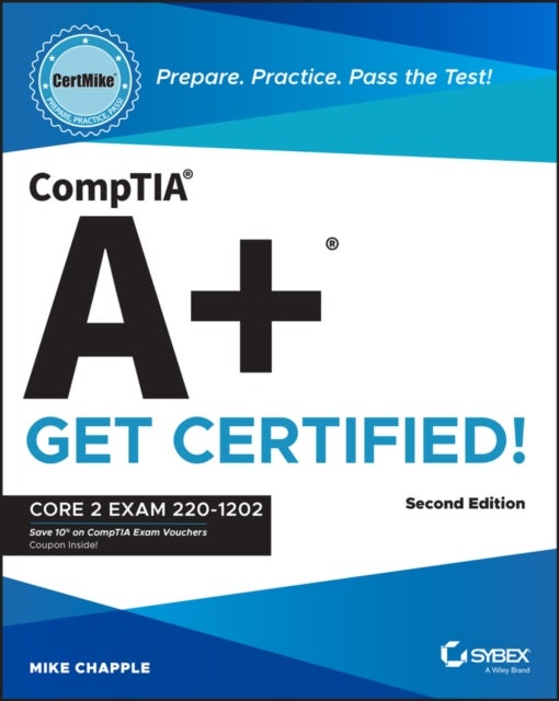 CompTIA A+ CertMike: Prepare. Practice. Pass the Test! Get Certified! - Core 2 Exam 220-1202