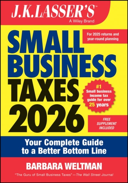 J.K. Lasser's Small Business Taxes 2026 - Your Complete Guide to a Better Bottom Line