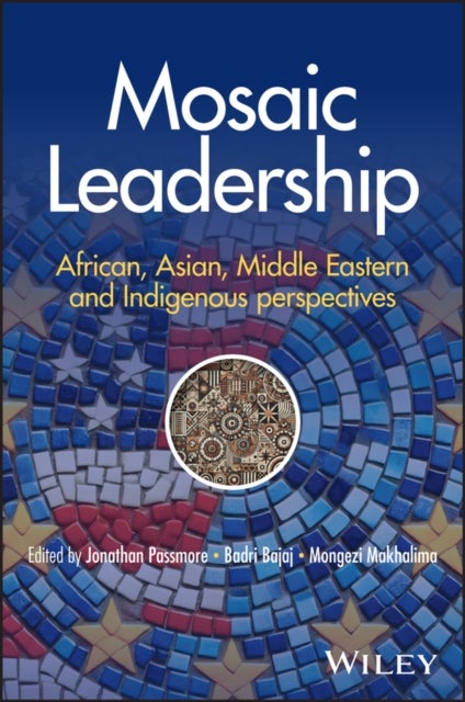 Mosaic Leadership - African, Asian, Middle Eastern and Indigenous Perspectives