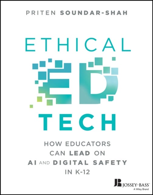 Ethical Ed Tech - How Educators Can Lead on AI and Digital Safety in K-12
