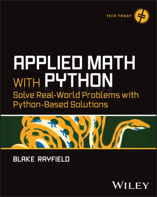 Applied Math with Python - Solve Real-World Problems with Python-Based Solutions
