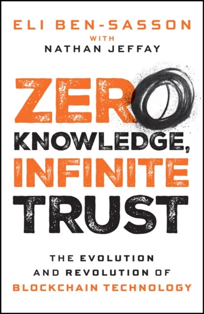 Zero Knowledge, Infinite Trust - The Evolution and Revolution of Blockchain Technology