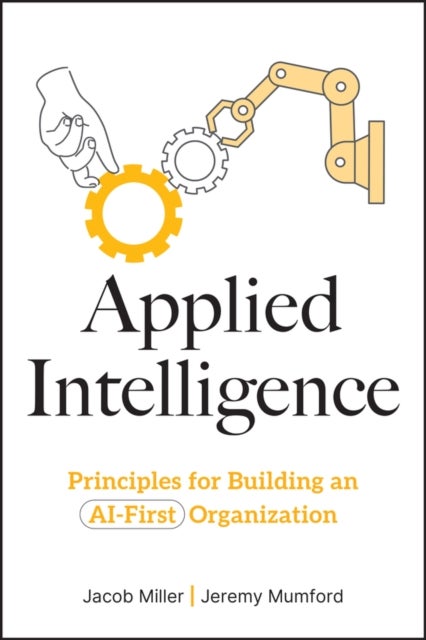 Architected Intelligence - Principles for Building AI-First Organizations and Technologies