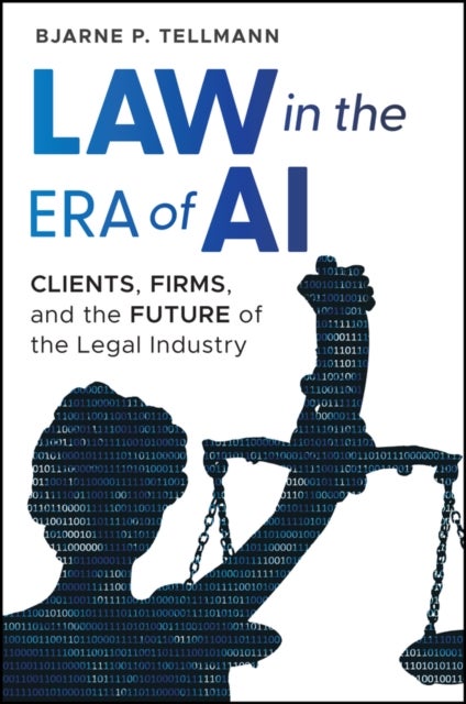 Law in the Era of AI - Clients, Firms, and the Future of the Legal Industry