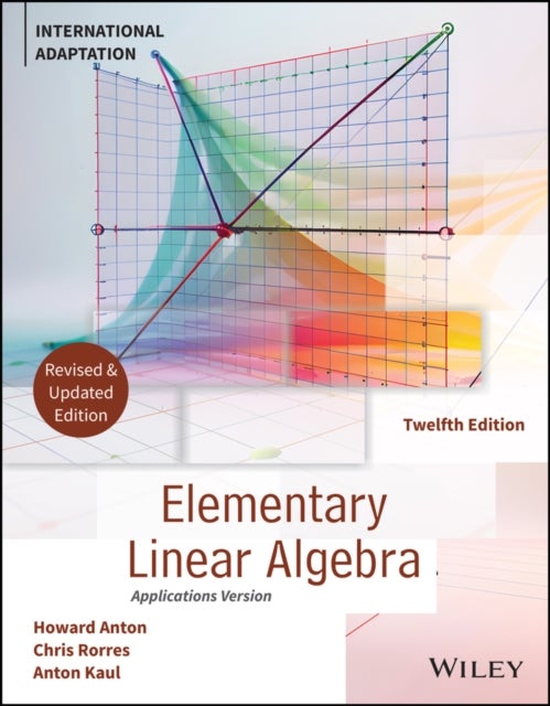 Elementary Linear Algebra, Application Version, International Adaptation, Revised Edition