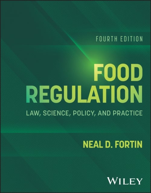Food Regulation - Law, Science, Policy, and Practice