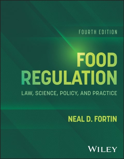 Food Regulation - Law, Science, Policy, and Practice
