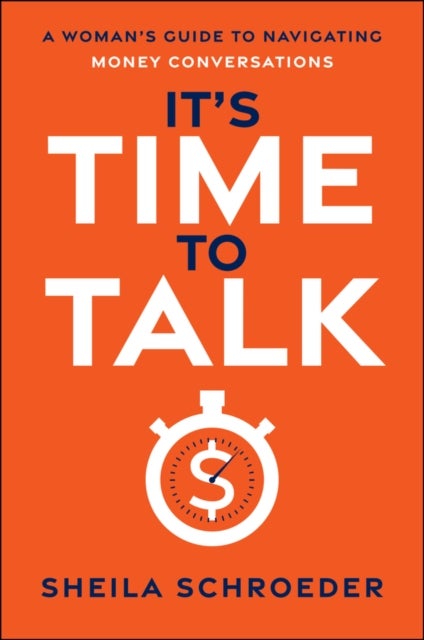 It's Time to Talk - A Woman's Guide to Navigating Money Conversations