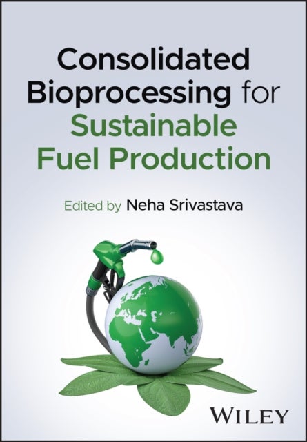 Consolidated Bioprocessing for Sustainable Fuel Production