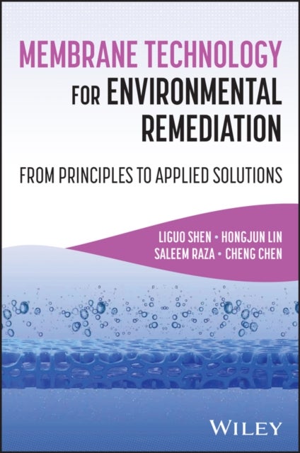 Membrane Technology for Environmental Remediation - From Principles to Applied Solutions