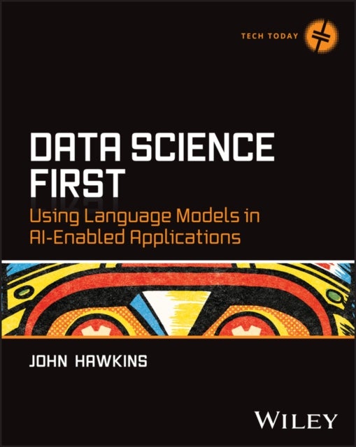 Data Science First - Using Language Models in AI-Enabled Applications
