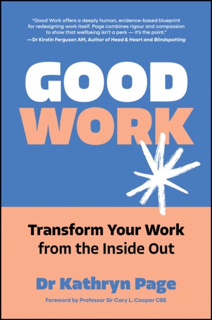 Good Work - Transform your Work from the Inside Out