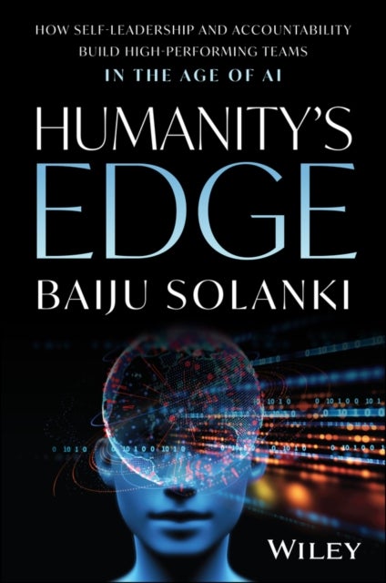 Humanity's Edge - How Self-Leadership and Accountability Build High-Performing Teams in the Age of AI