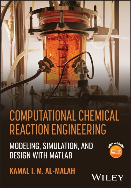 Computational Chemical Reaction Engineering - Modeling, Simulation, and Design with MATLAB