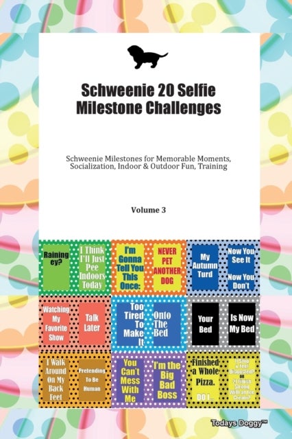 Schweenie 20 Selfie Milestone Challenges Schweenie Milestones for Memorable Moments, Socialization,