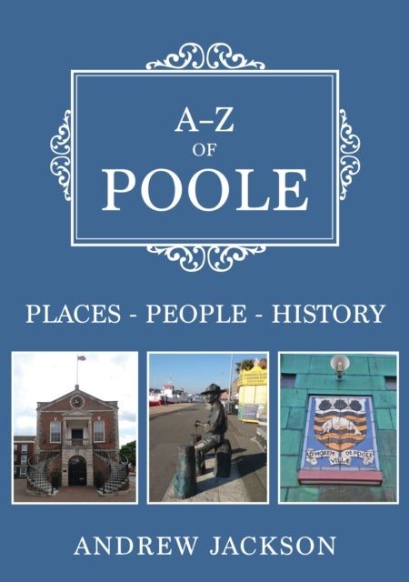 A-Z of Poole - Places-People-History