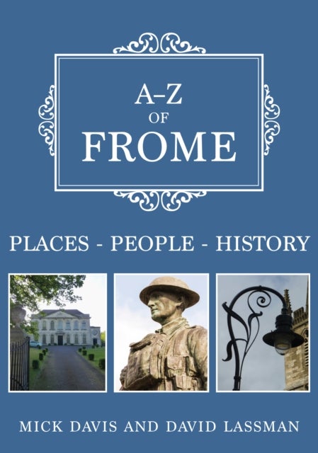 A-Z of Frome - Places-People-History