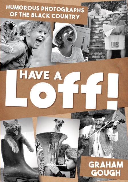 Have a Loff! - Humorous Photographs of the Black Country