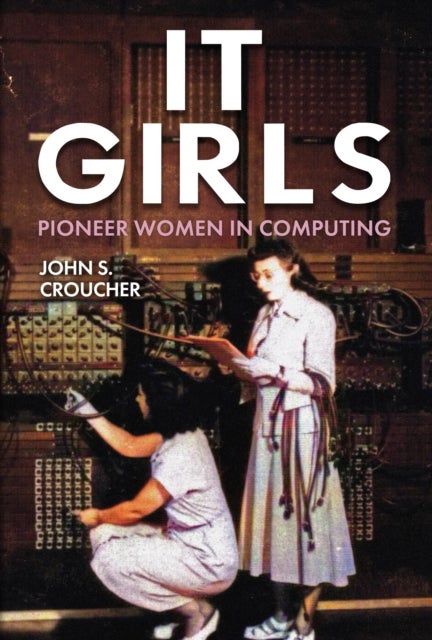 IT Girls - Pioneer Women in Computing