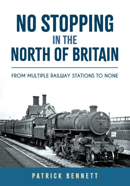No Stopping in the North of Britain - From Multiple Railway Stations to None